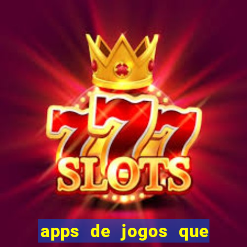 apps de jogos que pagam de verdade